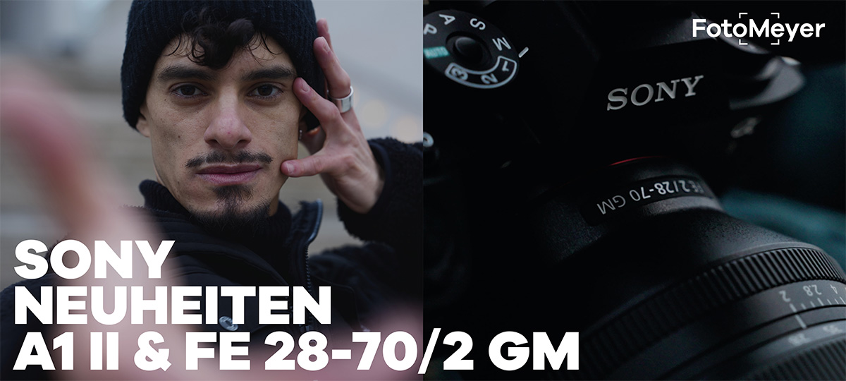 ZWEI SONY-NEUHEITEN IM TEST: ALPHA 1 II & SEL FE 28-70MM F2.0 GM