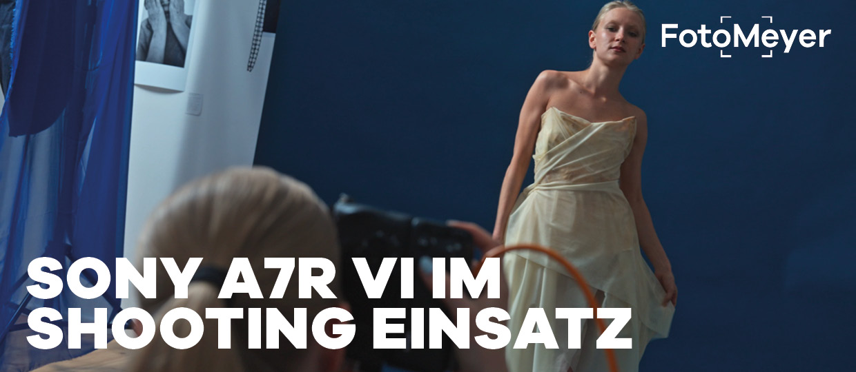 ERSTE SHOOTING-EINDRÜCKE MIT DER SONY A7R VI