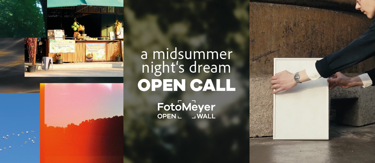 OPEN CALL A MIDSUMMER NIGHT'S DREAM: DEINE FOTOS. UNSERE WAND