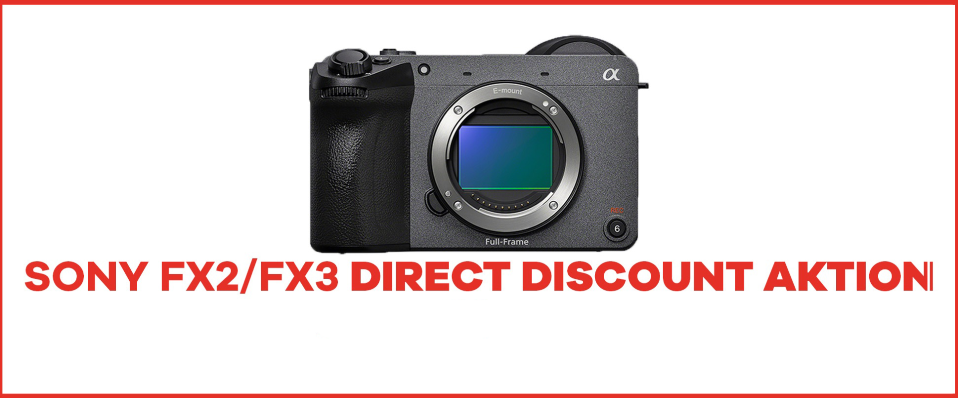 SONY FX2/FX3 DIRECT DISCOUNT AKTION SONY FX2/FX3 DIRECT DISCOUNT AKTION