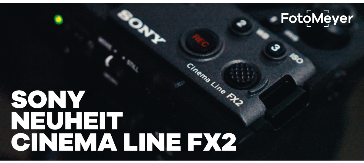 SONY NEUHEIT: UNSER ERSTER EINDRUCK DER SONY CINEMA LINE FX