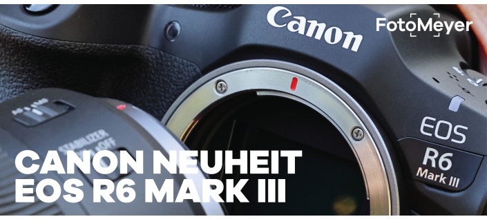 CANON EOS R6 MARK III: MEHR REICHWEITE. MEHR STABILITÄT. MEHR DETAIL
