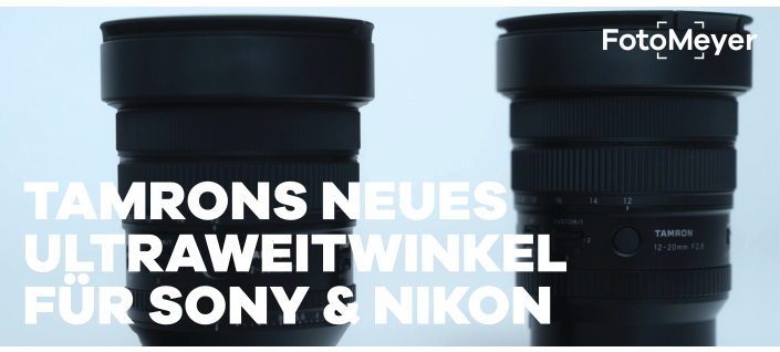 ULTRAWEITWINKEL NEU GEDACHT: TAMRON 12–20MM F2.8 FÜR SONY & NIKON 