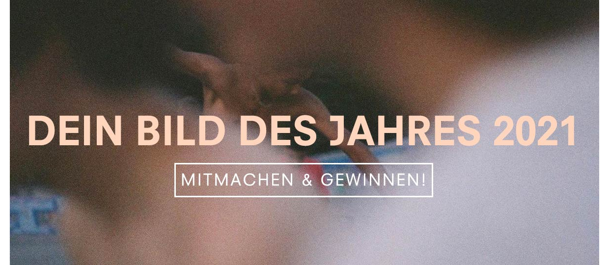 FOTOWETTBEWERB „DEIN BILD DES JAHRES“ 2021