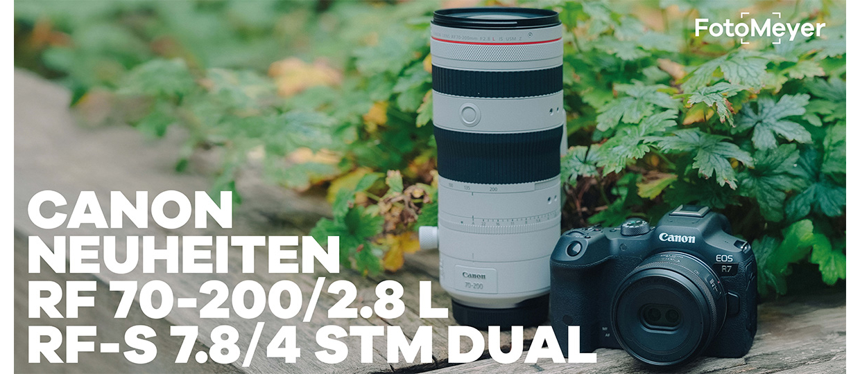 CANON NEUHEITEN: RF 70-200MM F2.8 L UND RF-S 7.8/4 STM DUAL IM FOKUS!
