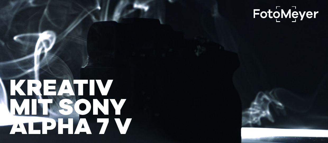 KREATIV ARBEITEN MIT DER SONY ALPHA 7 V