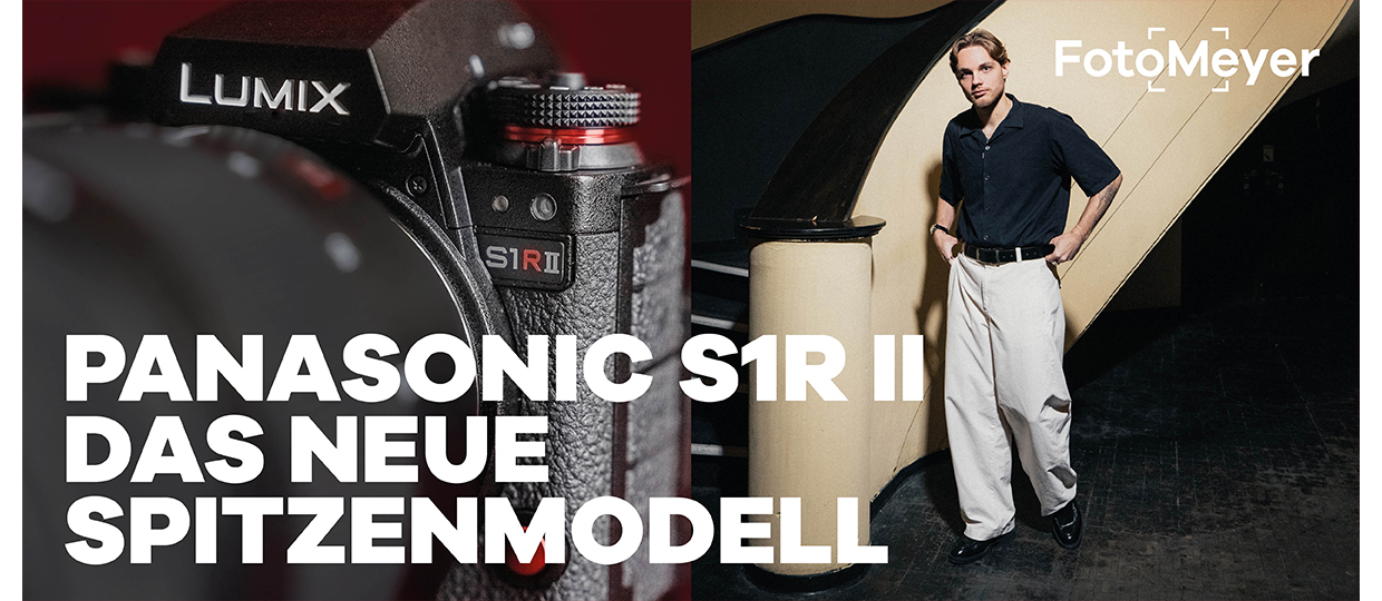 Panasonic S1R II: Das neue Foto- & Video-Spitzenmodell!