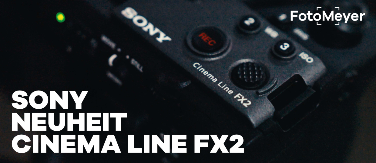 SONY NEUHEIT: UNSER ERSTER EINDRUCK DER SONY CINEMA LINE FX