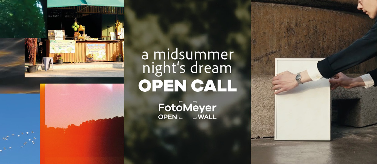 OPEN CALL A MIDSUMMER NIGHT'S DREAM: DEINE FOTOS. UNSERE WAND