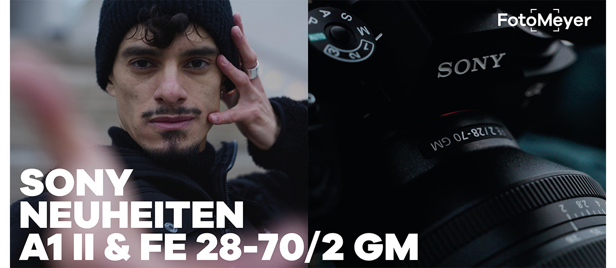 ZWEI SONY-NEUHEITEN IM TEST: ALPHA 1 II & SEL FE 28-70MM F2.0 GM
